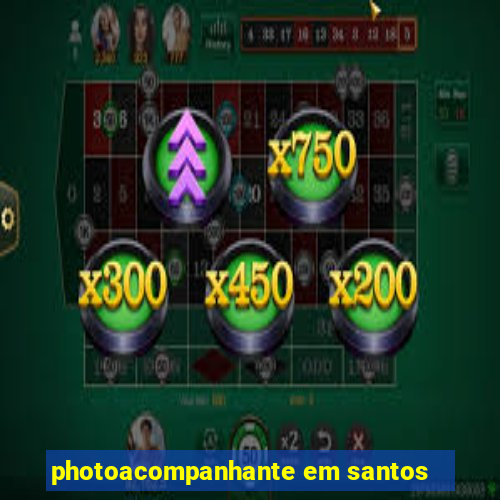 photoacompanhante em santos